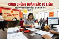 Công chứng quận Bắc Từ Liêm: Thủ tục, hồ sơ và kinh nghiệm lựa chọn địa chỉ uy tín