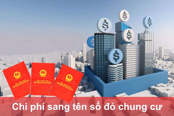 Chi phí sang tên sổ đỏ chung cư: Các khoản phí cần nộp