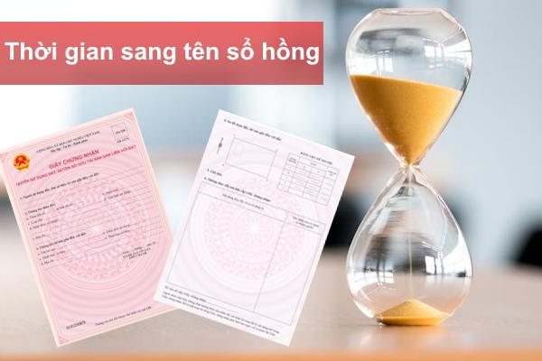 Sang tên sổ hồng mất bao lâu? Quy trình thực hiện như thế nào?