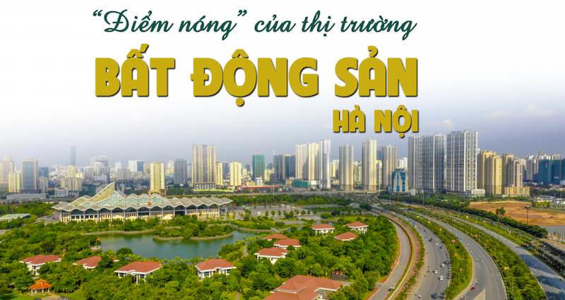 Điểm nóng bất động sản Hà Nội được quan tâm mạnh mẽ