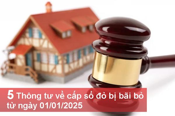 THÔNG BÁO: 5 Thông tư về cấp sổ đỏ bị bãi bỏ từ ngày 01/01/2025