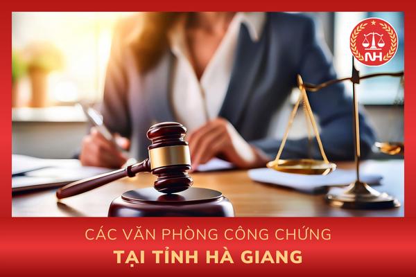 Danh sách các văn phòng công chứng tại tỉnh Hà Giang