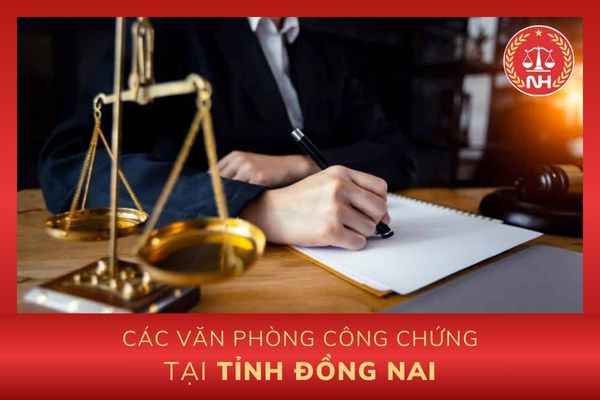 Danh sách các văn phòng công chứng tại tỉnh Đồng Nai