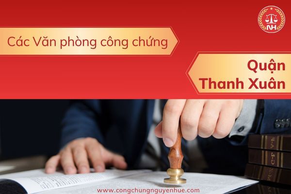 Văn phòng công chứng quận Thanh Xuân