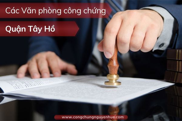 Văn phòng công chứng quận Tây Hồ