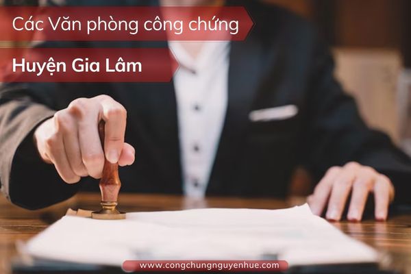 Văn phòng công chứng huyện Gia Lâm