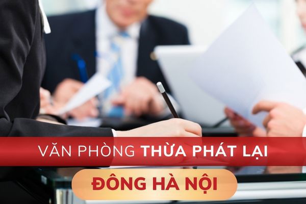 Văn phòng Thừa phát lại Đông Hà Nội Văn phòng Thừa phát lại Đông Hà Nội
