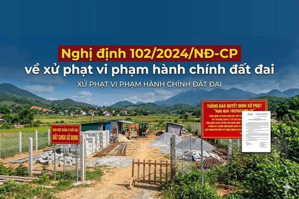 Nghị định 102/2024/NĐ-CP về xử phạt vi phạm hành chính đất đai