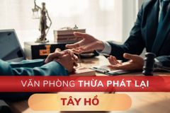 Thông tin địa chỉ Văn phòng Thừa phát lại Tây Hồ