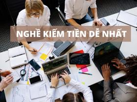 10 nghề dễ kiếm tiền nhất ở Việt Nam hiện nay