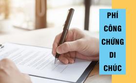 Phí công chứng di chúc