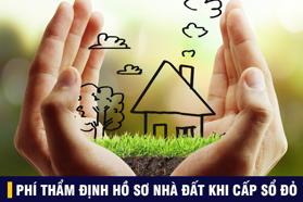 Phí thẩm định hồ sơ nhà đất khi cấp Sổ đỏ