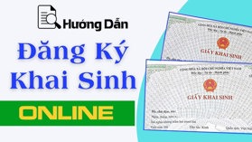 Hướng dẫn đăng ký cấp bản sao giấy khai sinh trực tuyến