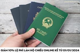 Giảm ngay 10% lệ phí làm hộ chiếu online kể từ 01/01/2024