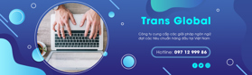 Thông tin địa chỉ  Công Ty TNHH Thương Mại Dịch Vụ Ngôn Ngữ Trans Global