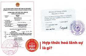 Hợp thức hoá lãnh sự là gì?