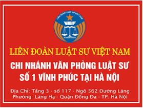 Thông tin địa chỉ Chi nhánh văn phòng luật sư số 1 Vĩnh Phúc tại Hà Nội – LH: 0949102014