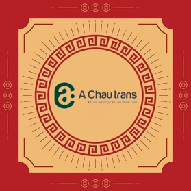 Thông tin địa chỉ Công ty Dịch thuật Á Châu (A CHAU TRANS) - LH: 0968.292.334