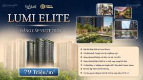 Lumi Elite - CĐT Capitaland nhận booking, GĐ 3 quà tặng CK11%, 1PN, 2PN, 3PN, 4PN cam kết lấy căn