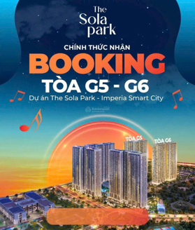 Chỉ 400tr/căn. Booking G5, G6 Sola Park chỉ 62tr/m2, CK 16%, HTLS 0% trong 30th Vinhomes Smart City