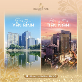Ra mắt quỹ căn đẹp nhất nhì tại chung cư Diamond Park Plaza 16 Láng Hạ view hồ Thành Công danh giá