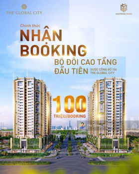 Dự án The Global City - chỉ 100 triệu booking - phân khu căn hộ cao tầng MT Liên Phường-Đỗ Xuân Hợp