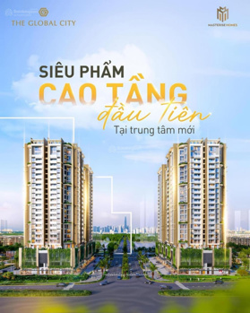 Mở bán căn hộ Global City - CĐT Masterise Homes - Dự án được mong đợi nhất năm 2024