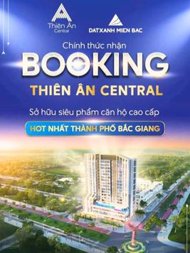 Nhận BOOKING dự án Thiên Ân Central