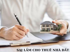 Những sai lầm cho thuê nhà đất phổ biến tại Hà Nội - Tránh để không mất tiền!