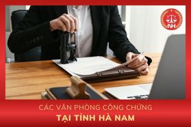 Danh sách các văn phòng công chứng tại tỉnh Hà Nam