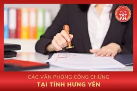 Danh sách các văn phòng công chứng tại tỉnh Hưng Yên