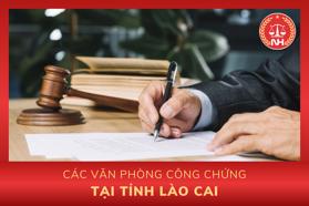 Danh sách các văn phòng công chứng tại tỉnh Lào Cai