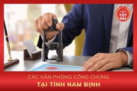 Danh sách các văn phòng công chứng tại tỉnh Nam Định
