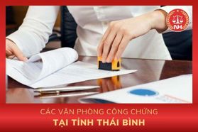 Danh sách các văn phòng công chứng tại tỉnh Thái Bình