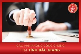 Danh sách các văn phòng công chứng tại tỉnh Bắc Giang