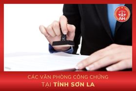 Danh sách các văn phòng công chứng tại tỉnh Sơn La