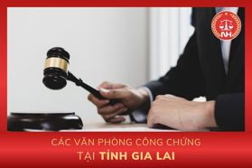 Danh sách các văn phòng công chứng tại tỉnh Gia Lai