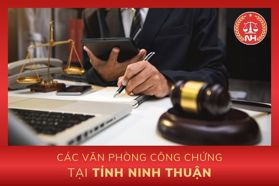 Danh sách các văn phòng công chứng tại tỉnh Ninh Thuận
