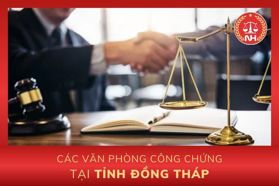Danh sách các văn phòng công chứng tại tỉnh Đồng Tháp