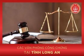 Danh sách các văn phòng công chứng tại tỉnh Long An
