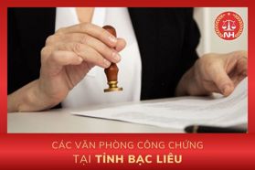 Danh sách các văn phòng công chứng tại tỉnh Bạc Liêu