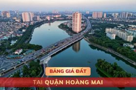 Bảng giá đất tại quận Hoàng Mai, Hà Nội - MỚI NHẤT