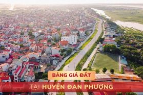 Bảng giá đất tại huyện Đan Phượng, Hà Nội - MỚI NHẤT