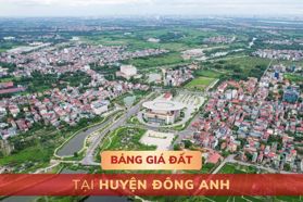 Bảng giá đất tại huyện Đông Anh, Hà Nội - MỚI NHẤT
