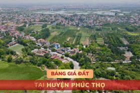 Bảng giá đất tại huyện Phúc Thọ, Hà Nội - MỚI NHẤT