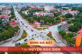 Bảng giá đất tại huyện Sóc Sơn, Hà Nội - MỚI NHẤT