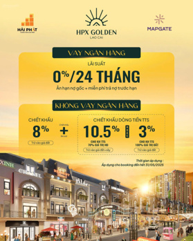HPX Golden Lào Cai - đặt chỗ ngay - chiết khấu luôn 245 triệu