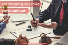 Top 2+ Văn phòng công chứng huyện Quốc Oai [Mới nhất]