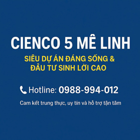 🏙 CIENCO 5 MÊ LINH – SIÊU DỰ ÁN ĐÁNG SỐNG & ĐẦU TƯ SINH LỜI CAO LIÊN HỆ 0988-994-012
