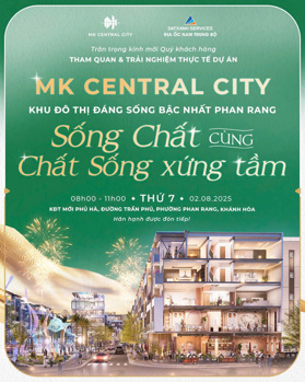 MK CENTRAL CITY - Quỹ đất hiếm CUỐI CÙNG Tại Trung Tâm TP. Phan Rang phía nam Khánh Hòa